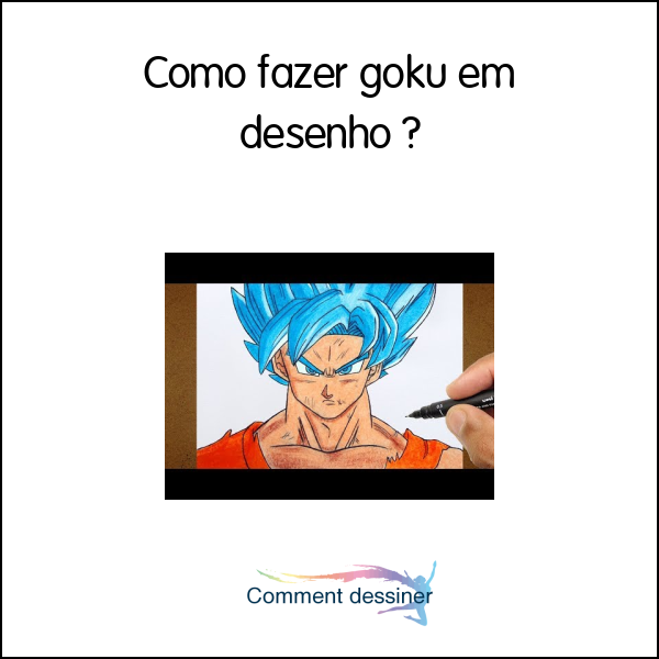 Como fazer goku em desenho